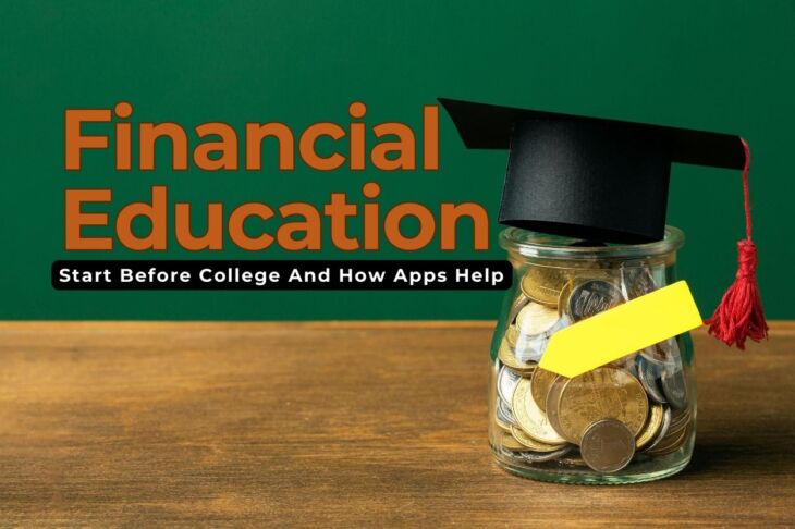 Why Financial Education Should Start Before College -And How Apps Help