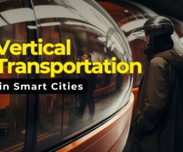 What the Future Holds for Vertical Transportation in Smart Cities
