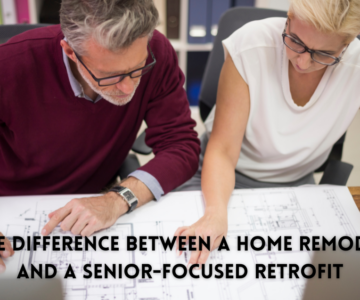 The Difference Between a Home Remodel and a Senior-Focused Retrofit