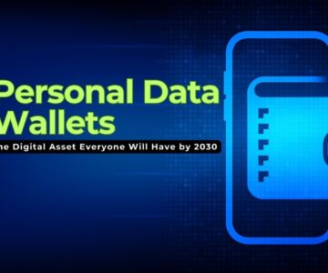 Personal Data Wallets: The Digital Asset Everyone Will Have by 2030