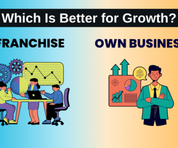 Franchise vs. Own Business