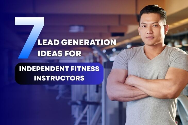 Lead Generation Ideas for Independent Fitness Instructors