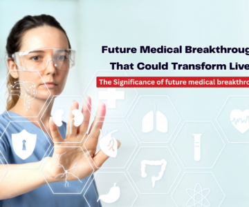 Future Medical Breakthroughs