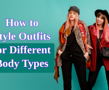 Style Outfits for Different Body Types