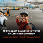 10 Cheapest Countries to Travel on Less Than $30 a Day
